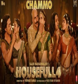 Chammo-(Housefull-4) Sohail Sen, Sukhwinder Singh, Shreya Ghoshal, Shadab Faridi mp3 song lyrics